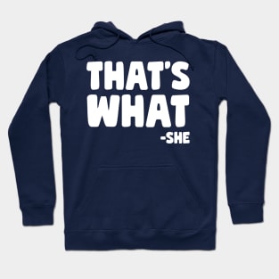 That's What She Said Hoodie